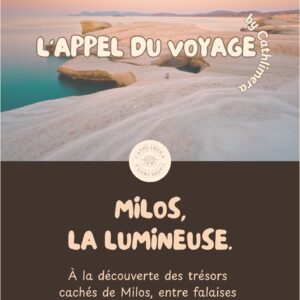 L’Appel du Voyage – Milos la lumineuse
